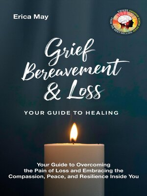 cover image of Grief, Bereavement & Loss; Your Guide to Healing